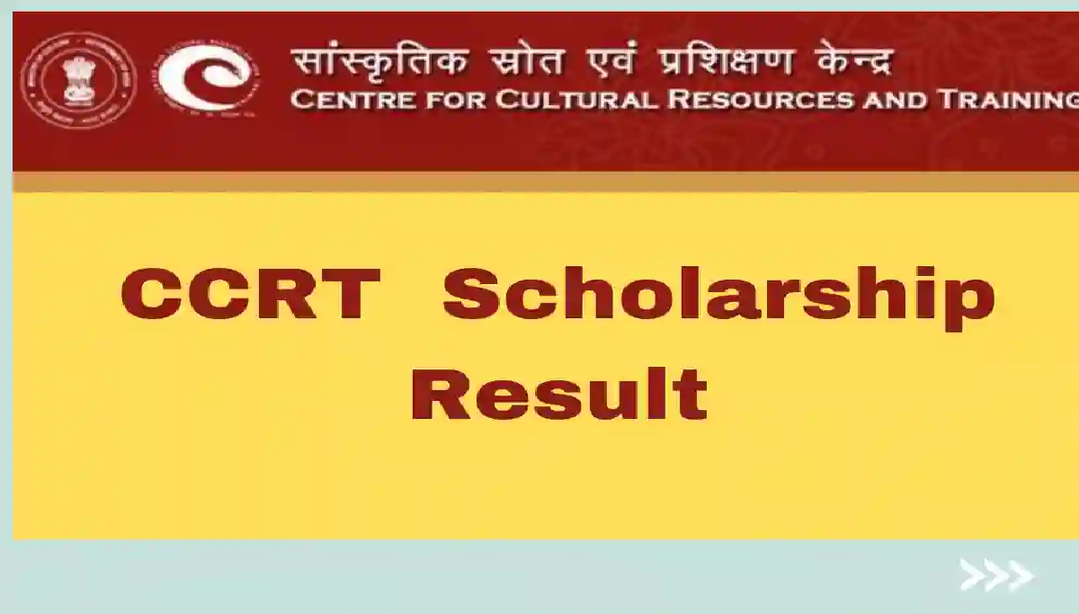 CCRT Scholarship 2023-24 Application, Form PDF, and Result [ccrtindia.gov.in]