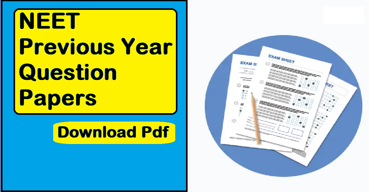 Download NEET Previous Year Question Papers in PDF
