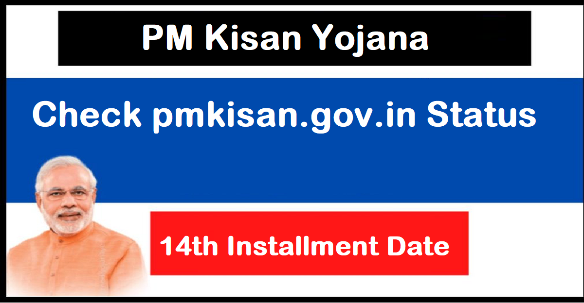 PM Kisan Yojana Check pmkisan.gov.in Status, 14th Installment Date & eKYC CSC Login
