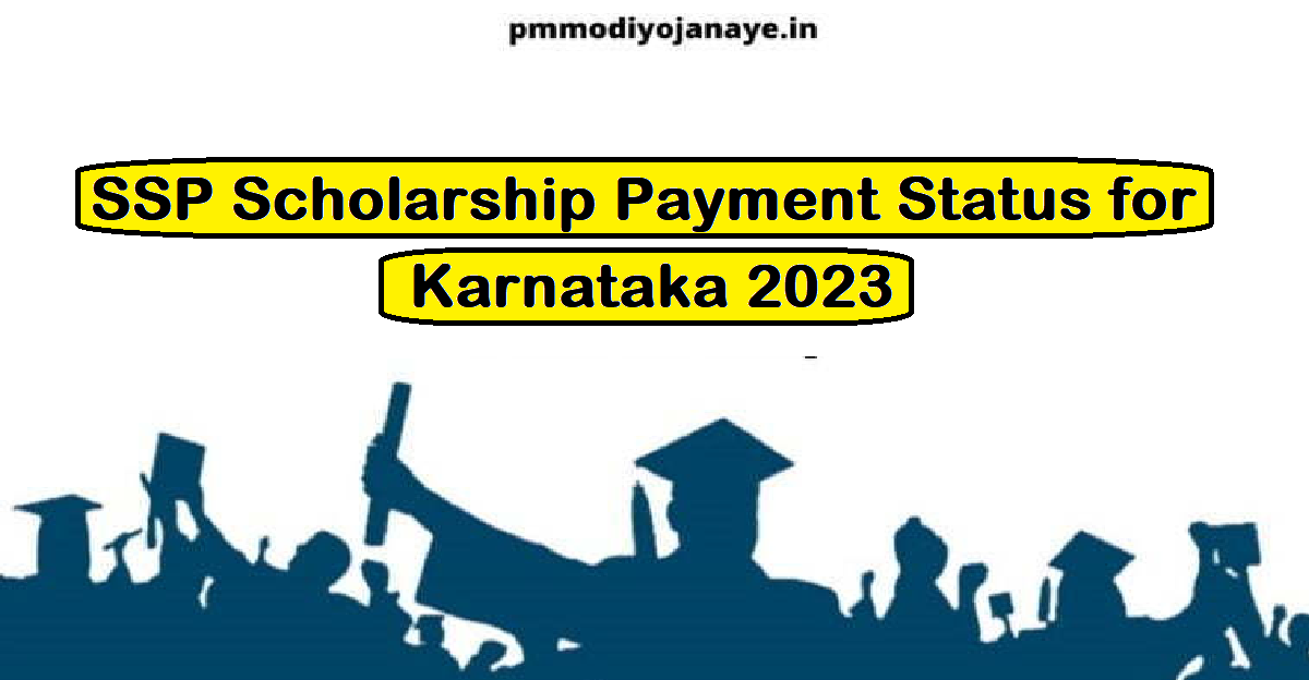 SSP Scholarship Payment Status for Karnataka 2023 Post & Pre-Matric Scholarships