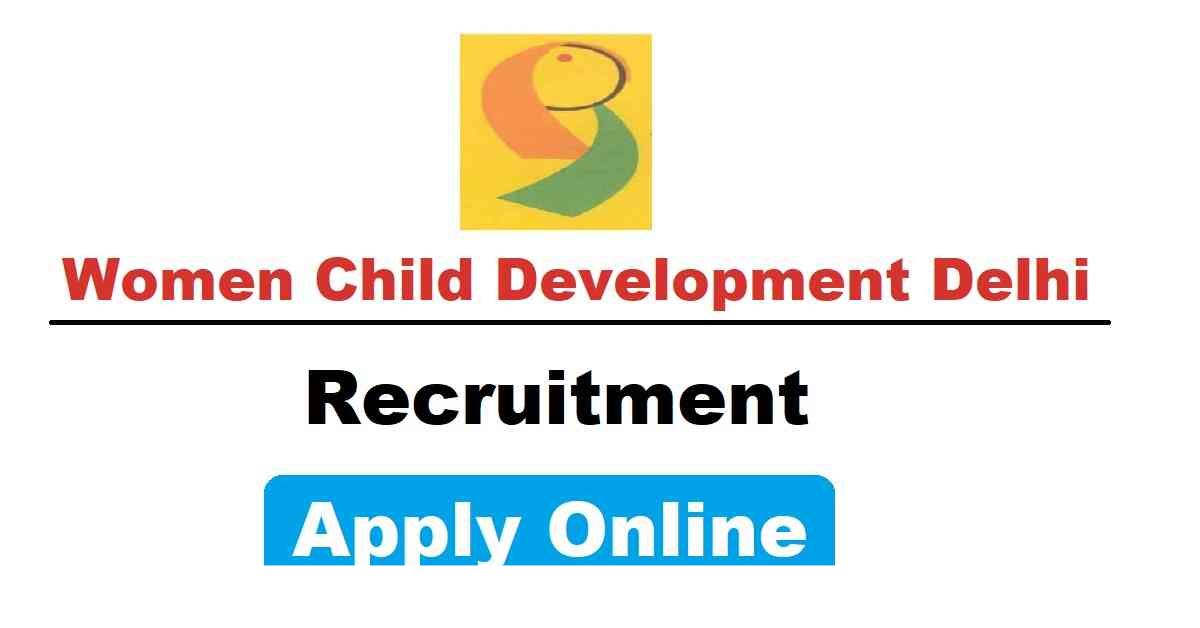 WCD Delhi 2023 Recruitment: Apply Online for 47 Specialist, Account Assistant, and More Posts