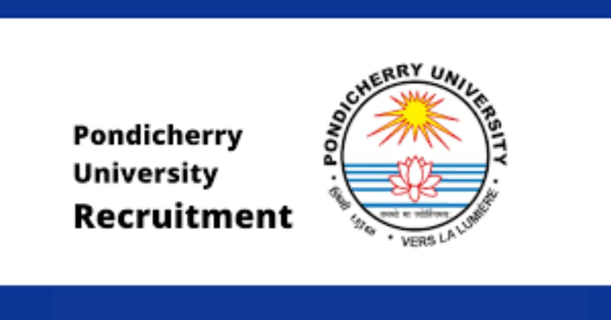 Pondicherry University Recruitment 2023: Apply Online for 142 Director, System Manager, and More Vacancies