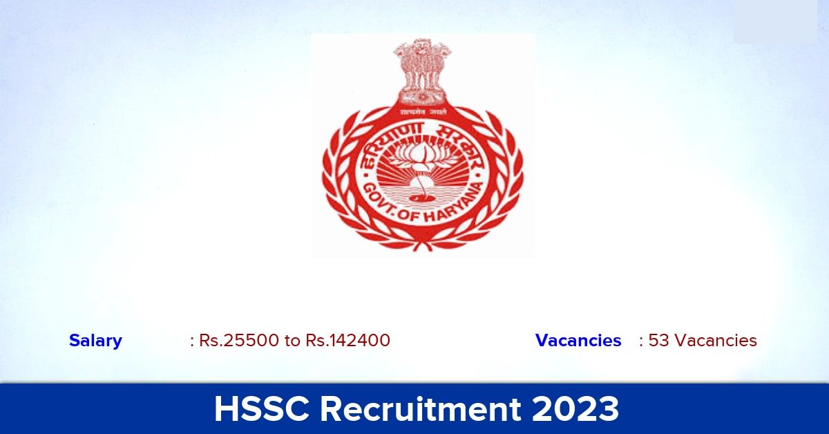 HSSC Recruitment 2023: Apply Online for 53 Scientific Assistant, Lab Assistant, and More Posts