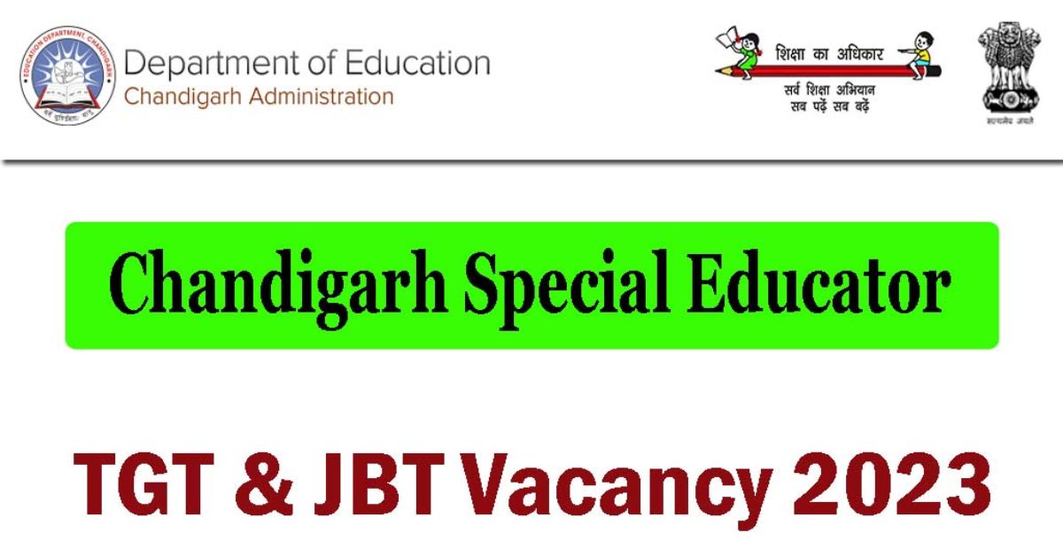 Chandigarh Special Educator Recruitment 2023 (JBT, TGT): Notification Out, Apply Online Now