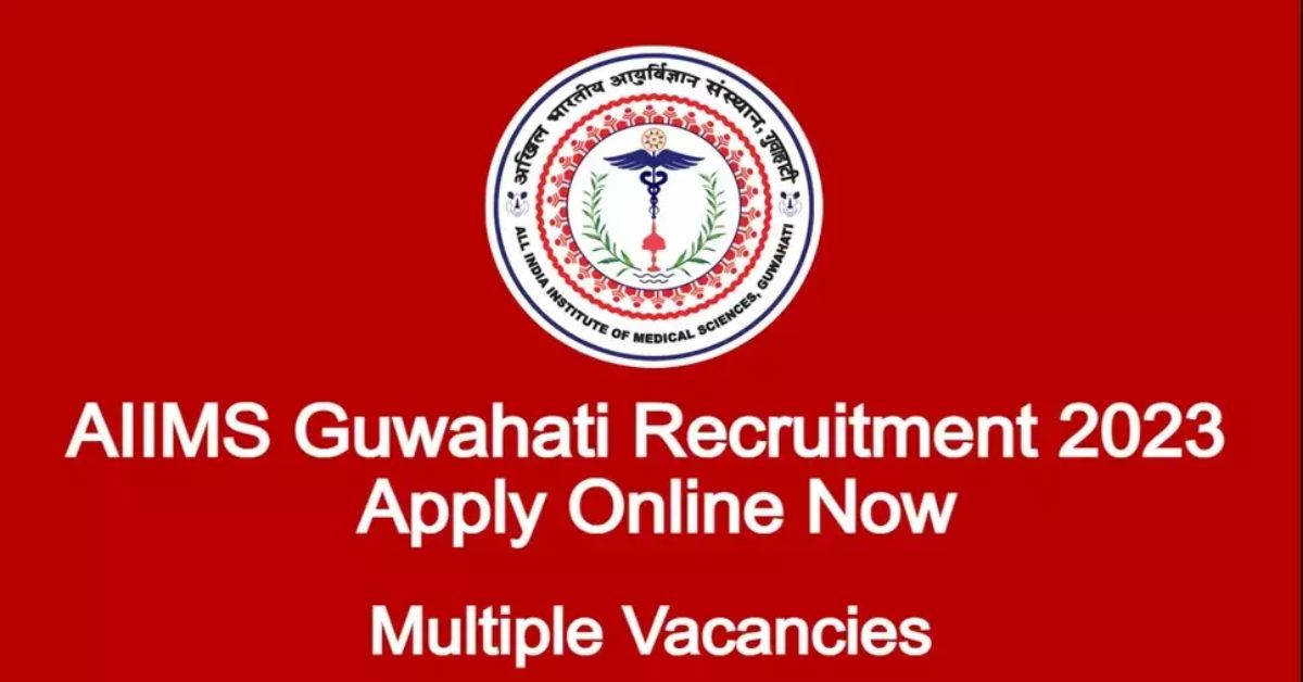 AIIMS Guwahati Non-Faculty Group B & C Recruitment 2023: Apply Online for 142 Vacancies
