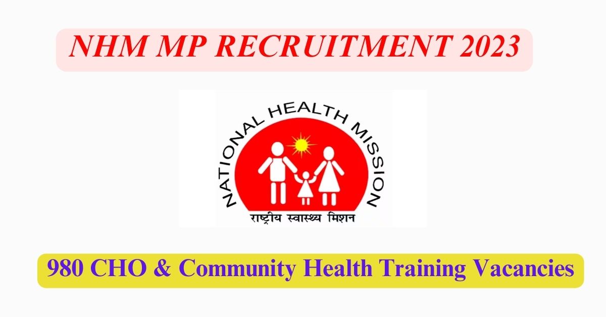 NHM MP Recruitment 2023: 980 CHO & Community Health Training Vacancies - Apply Online